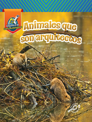 cover image of Animales que son arquitectos